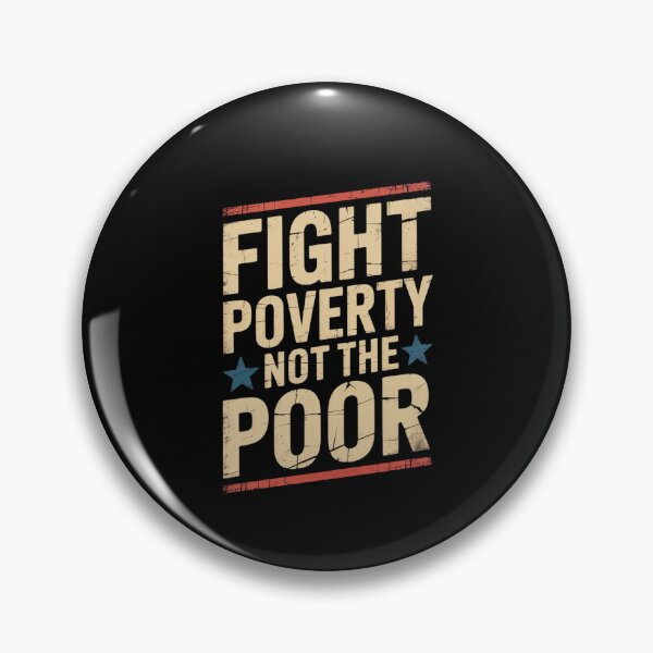 Item preview, Fight Poverty Not The Poor 1 designed and sold by RansomFlatley.