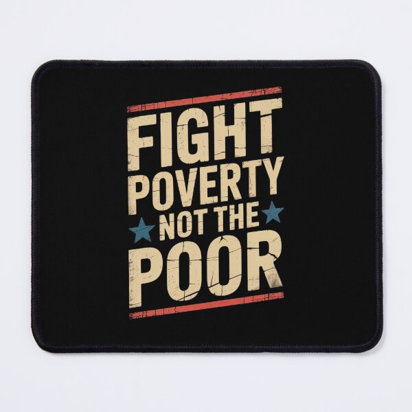 Item preview, Fight Poverty Not The Poor 1 designed and sold by RansomFlatley.