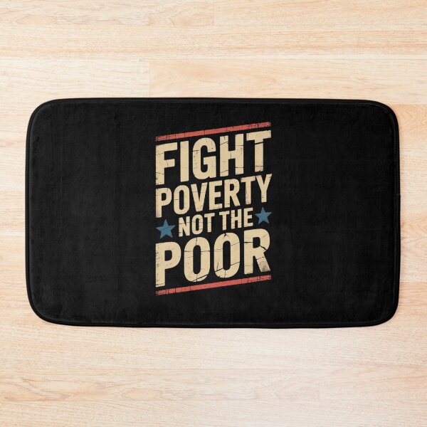 Item preview, Fight Poverty Not The Poor 1 designed and sold by RansomFlatley.