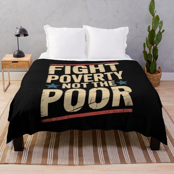 Item preview, Fight Poverty Not The Poor 1 designed and sold by RansomFlatley.