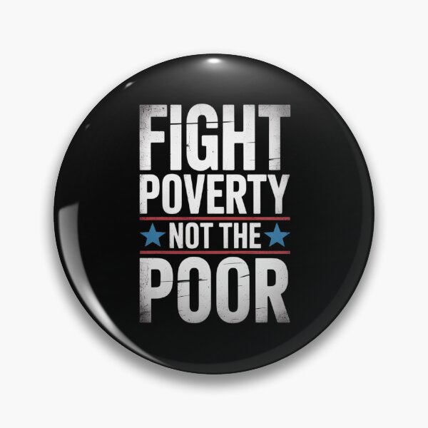 Item preview, Fight Poverty Not The Poor designed and sold by FranzFriesen.