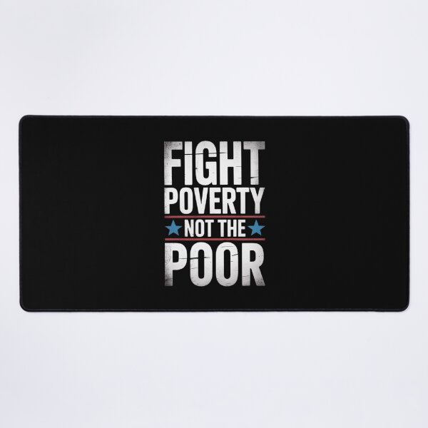 Item preview, Fight Poverty Not The Poor designed and sold by FranzFriesen.
