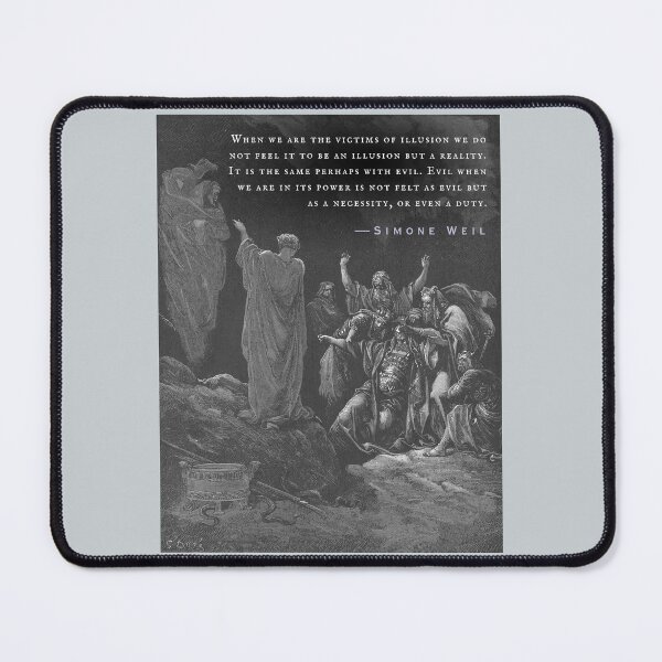 Item preview, Simone Weil quote: When we are the victims of illusion we do not feel it to be an illusion but a reality. It is the same perhaps with evil.  designed and sold by artbleed.