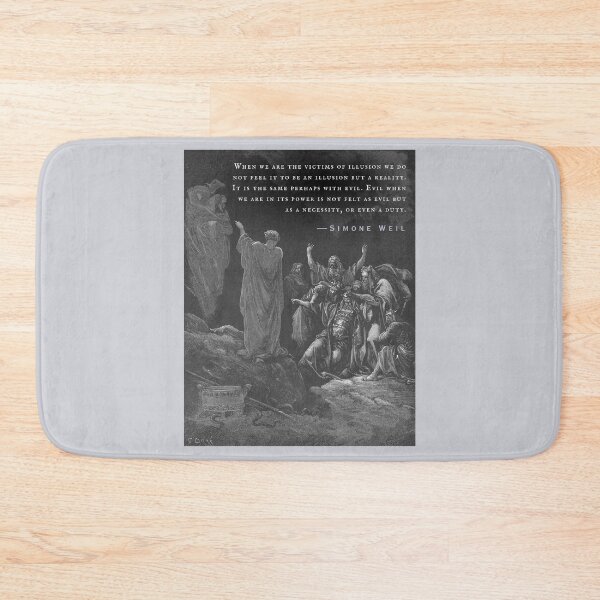 Item preview, Simone Weil quote: When we are the victims of illusion we do not feel it to be an illusion but a reality. It is the same perhaps with evil.  designed and sold by artbleed.