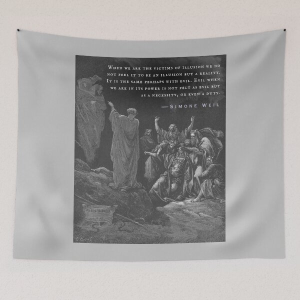Item preview, Simone Weil quote: When we are the victims of illusion we do not feel it to be an illusion but a reality. It is the same perhaps with evil.  designed and sold by artbleed.