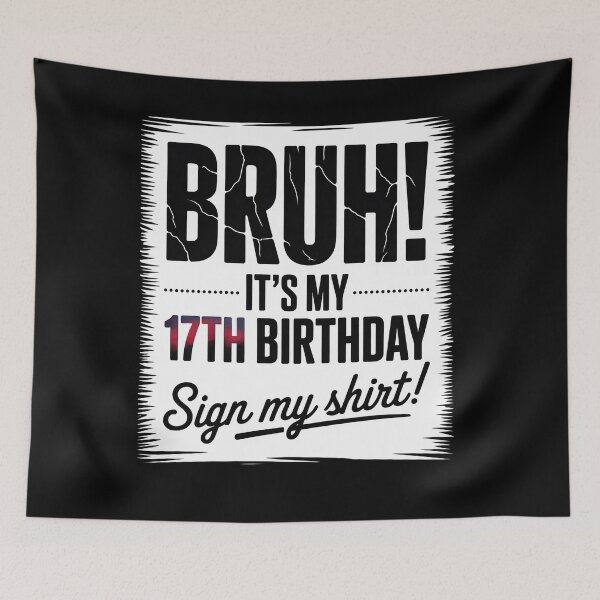 Item preview, 17 Year Old Bruh It's My 17th Birthday Sign My  designed and sold by lilLilaBatArt.