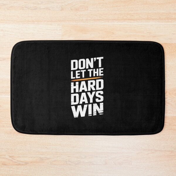 Item preview, Don't Let Hard Days Win designed and sold by HaileyRobel.