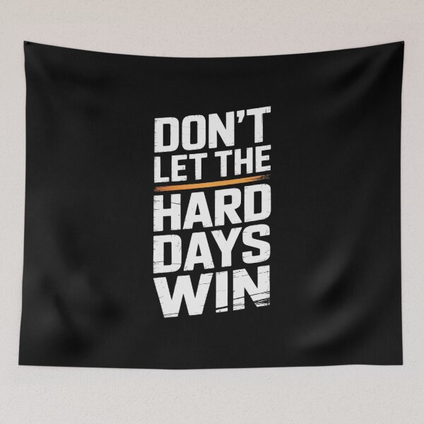 Item preview, Don't Let Hard Days Win designed and sold by HaileyRobel.