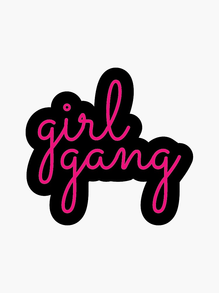 "Girl Gang Sticker " Sticker by lhimandesign Redbubble
