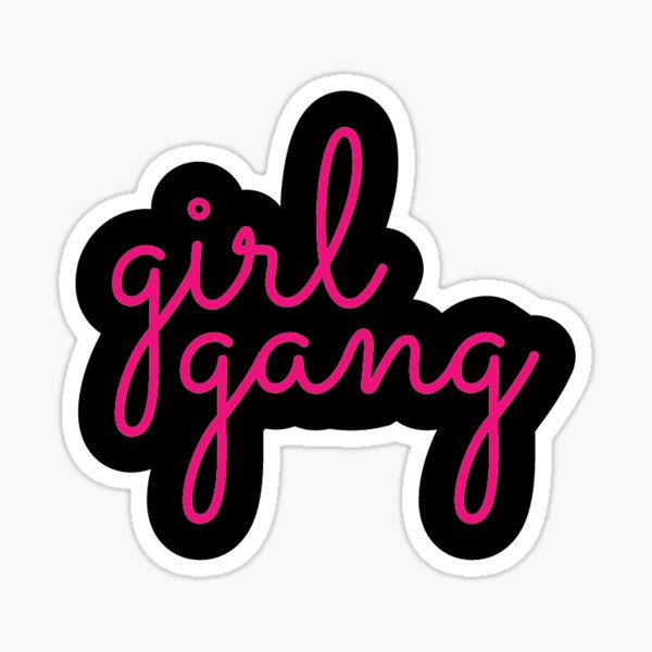 Girl Gang Sticker Sticker