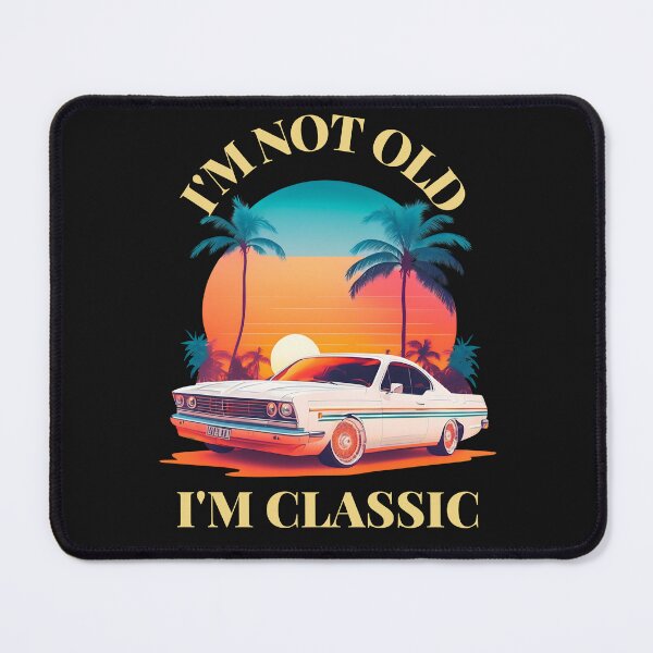 Item preview,  I'm Not Old I'm Classic designed and sold by Fastex fusion.