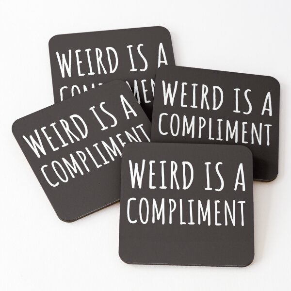 Item preview, Weird is a compliment Funny witty sarcastic  designed and sold by Creations by lyne.