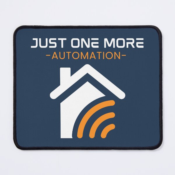 Item preview, Just One More Automation | Funny Smart Home Design for Tech Enthusiasts designed and sold by SwejdDesign.