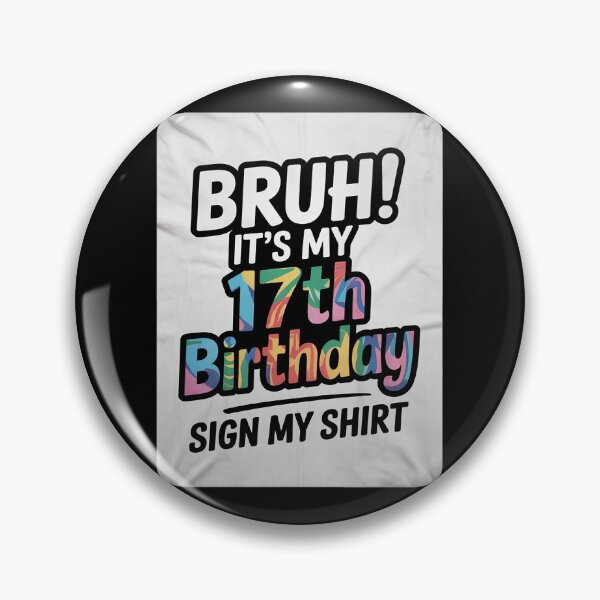 Item preview, Bruh It's My 17th Birthday Sign My 17 Years Old Bday 1  designed and sold by MicanCuteStore.