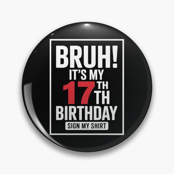 Item preview, Bruh It's My 17th Birthday Sign My 17 Years Old Bday  designed and sold by MicanCuteStore.
