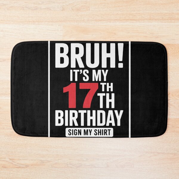 Item preview, Bruh It's My 17th Birthday Sign My 17 Years Old Bday  designed and sold by MicanCuteStore.