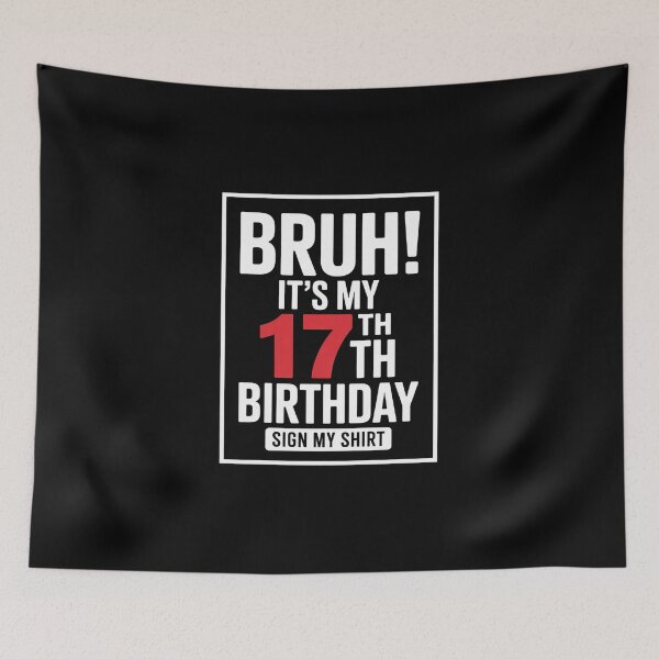 Item preview, Bruh It's My 17th Birthday Sign My 17 Years Old Bday  designed and sold by MicanCuteStore.