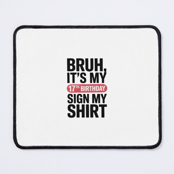 Item preview, Bruh It's My 17th Birthday Sign My 17 Years Old designed and sold by MicanCuteStore.