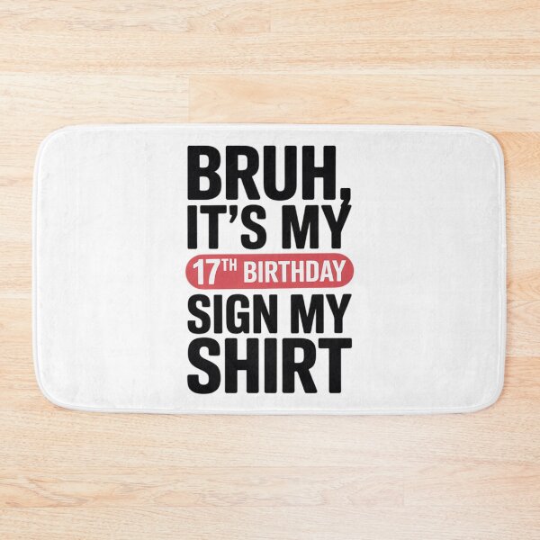 Item preview, Bruh It's My 17th Birthday Sign My 17 Years Old  designed and sold by MicanCuteStore.