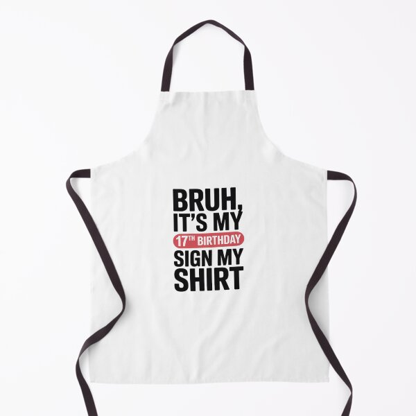 Item preview, Bruh It's My 17th Birthday Sign My 17 Years Old  designed and sold by MicanCuteStore.