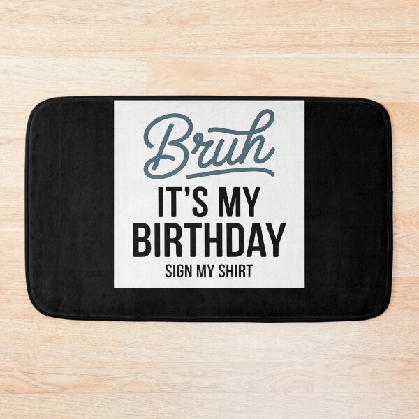 Item preview, Bruh It's My Birthday Sign My Birthday Bday Boys Girls  designed and sold by MicanCuteStore.