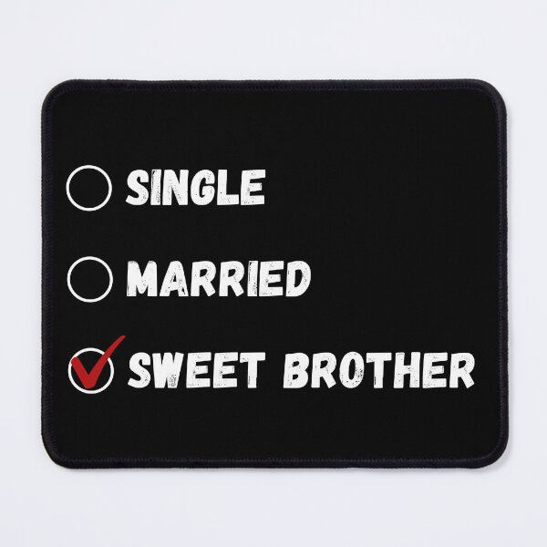 Item preview, Single Married Sweet Brother, Funny Brother Shirt designed and sold by Sleepy Cat Design.