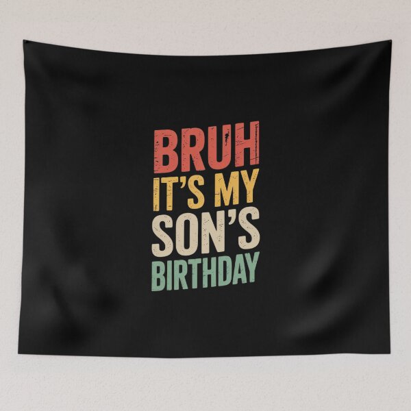 Item preview, Bruh It's My Son's Birthday Birthday Father Dad  designed and sold by MathisBellanger.