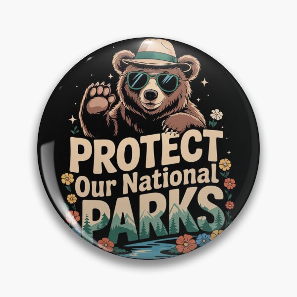Item preview, Protect Our National Parks Cool Bear Nature Lovers  designed and sold by GGrizeldaRivas.