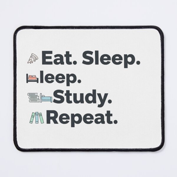 Item preview, Eat. Sleep. Study. Repeat. – Funny Student Routine Quote designed and sold by Amr Darwish Graphic designer.