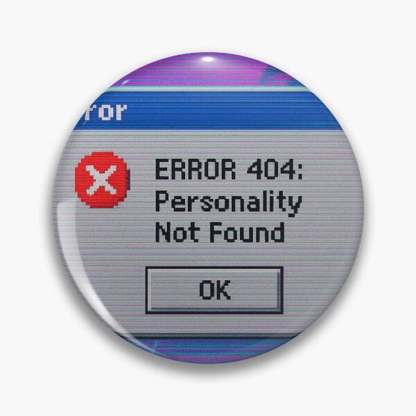Item preview, ERROR 404: Personality Not Found – Vaporwave Glitch designed and sold by Drama-Junction.