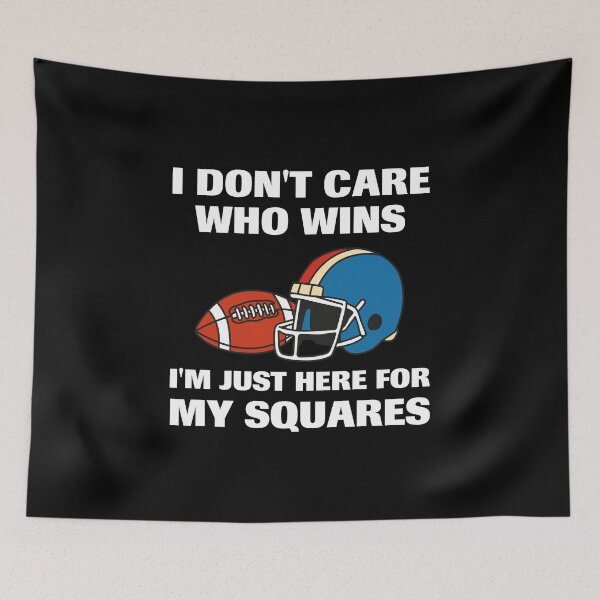 Item preview, I Don't Care Who Wins I'm Just Here For My Squares designed and sold by NQArtist.
