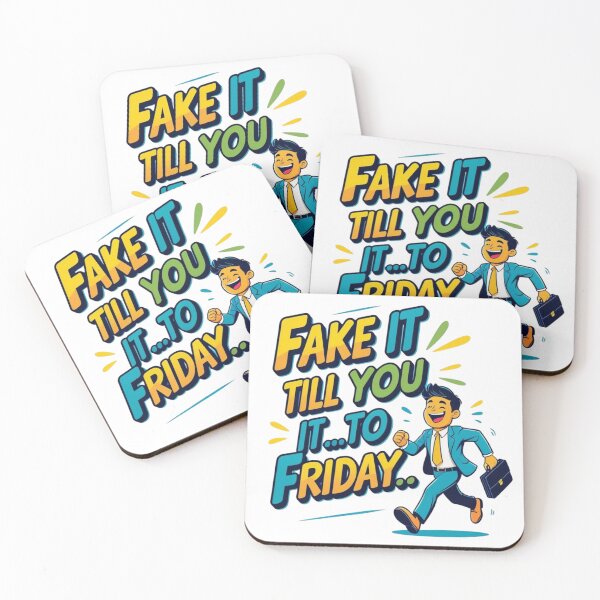 Item preview, Fake It Till You Make It… to Friday – Funny Work Motivation Quote designed and sold by LOLbySA.