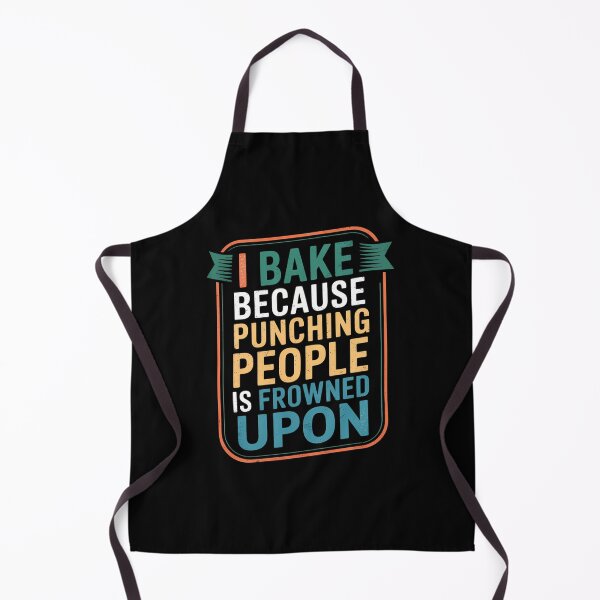 Item preview, I Bake Because Punching People Is Frowned Upon Baking designed and sold by blueyeeti.