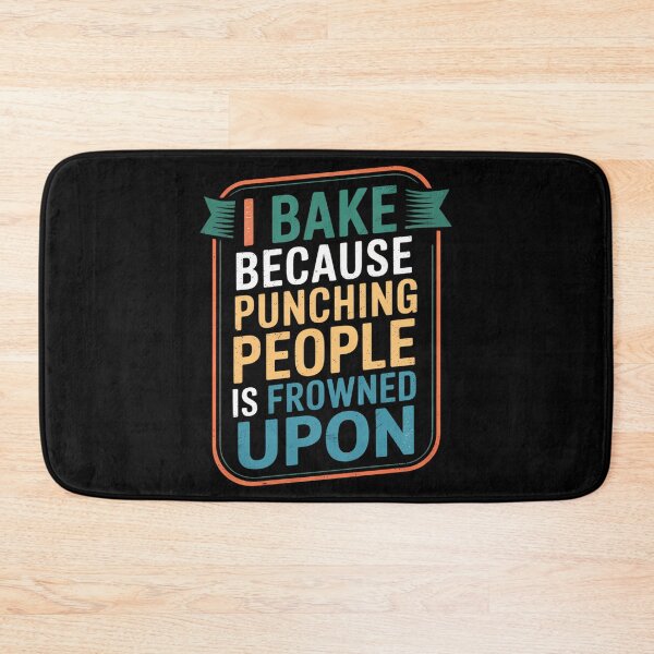 Item preview, I Bake Because Punching People Is Frowned Upon Baking designed and sold by blueyeeti.