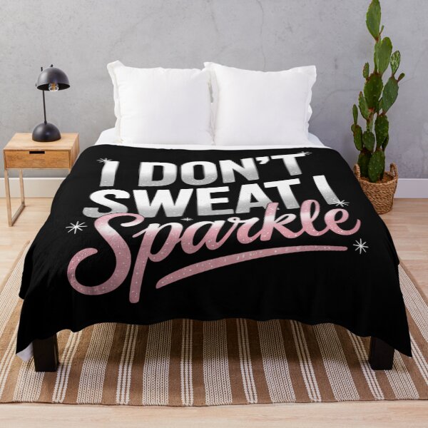Item preview, I Don_t Sweat Sparkle Gym Workout designed and sold by blueyeeti.