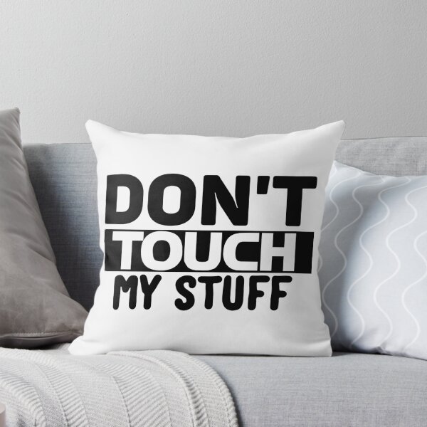 Item preview, Don't Touch My Stuff Typography Warning Design designed and sold by ArtLabCreations.