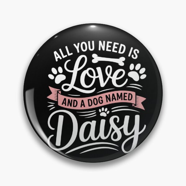 Item preview, All You Need Is Love And A Dog Named Daisy Owner Men Women Girls Kids  designed and sold by HuValverdeArt.