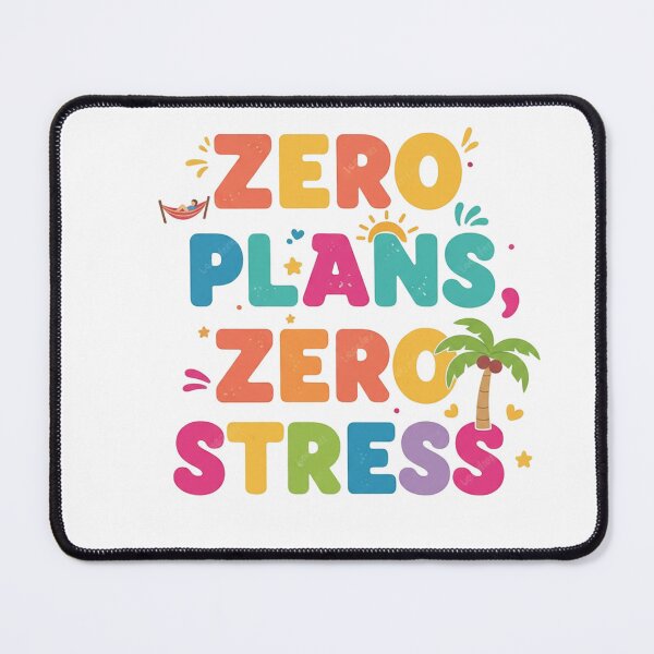 Item preview, Zero Plans, Zero Stress – Funny Relaxation & Chill Quote designed and sold by DodgeandBurn.
