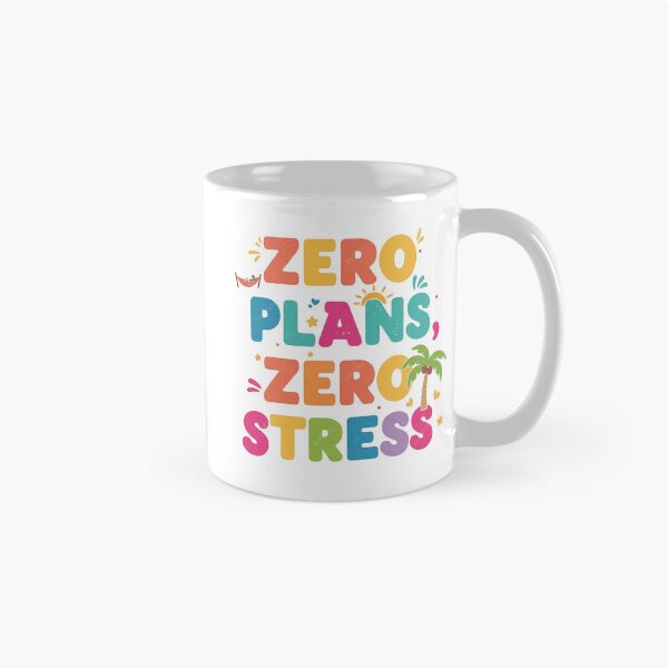 Item preview, Zero Plans, Zero Stress – Funny Relaxation & Chill Quote designed and sold by DodgeandBurn.