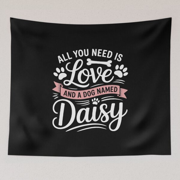 Item preview, All You Need Is Love And A Dog Named Daisy Owner Men Women Girls Kids  designed and sold by HuValverdeArt.