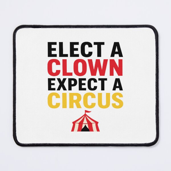 Item preview, ELECT A CLOWN, EXPECT A CIRCUS designed and sold by NotSoBrightWingMerch.