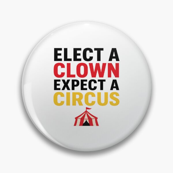 Item preview, ELECT A CLOWN, EXPECT A CIRCUS designed and sold by NotSoBrightWingMerch.