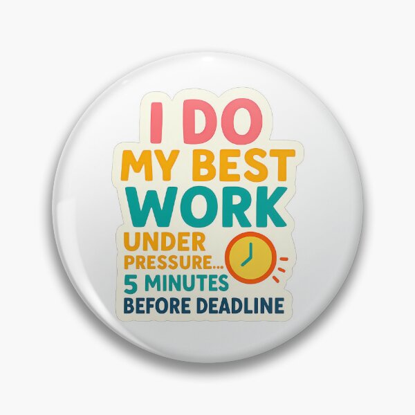 Item preview, I Do My Best Work Under Pressure Sticker – Funny Deadline Quote for Procrastinators & Creative Chaos Lovers designed and sold by GGfonts.