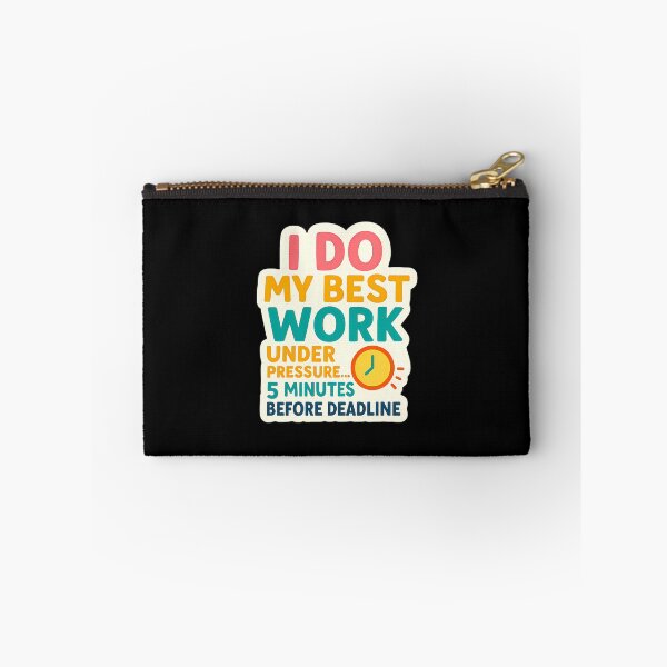 Item preview, I Do My Best Work Under Pressure Sticker – Funny Deadline Quote for Procrastinators & Creative Chaos Lovers designed and sold by GGfonts.