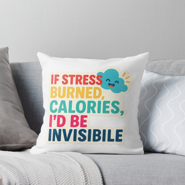 Item preview, If Stress Burned Calories I’d Be Invisible Sticker – Funny Mental Health Quote for Overthinkers & Busy Bees designed and sold by GGfonts.