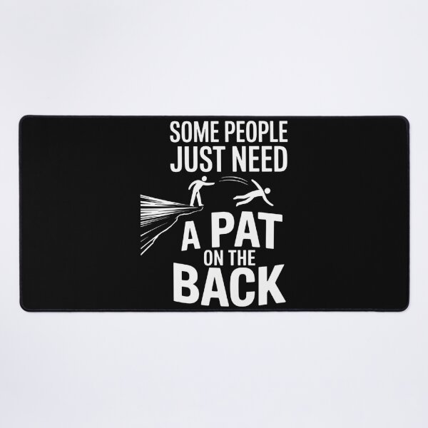 Item preview, Some People Need A Pat On The Back Funny Sarcasm designed and sold by CookWorldLaughs.