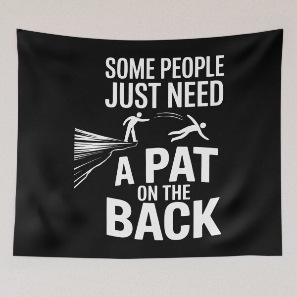 Item preview, Some People Need A Pat On The Back Funny Sarcasm designed and sold by CookWorldLaughs.