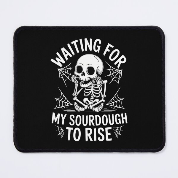 Item preview, Waiting for my Sourdough to Rise Funny Bread Baking Baker designed and sold by CookWorldLaughs.