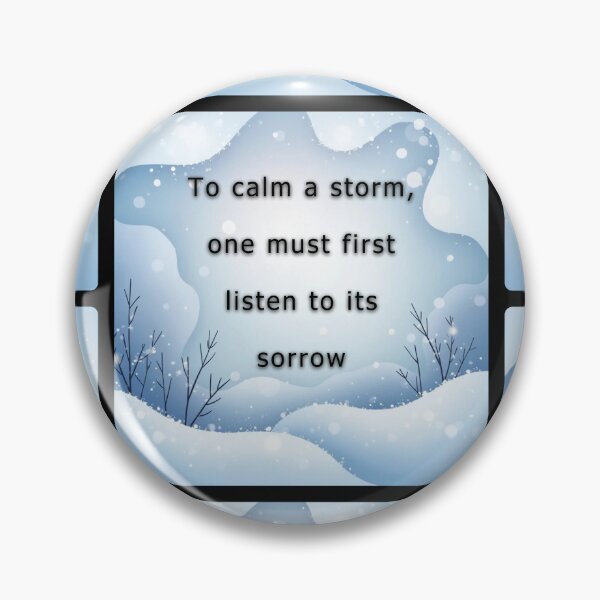 Item preview, To calm a storm, one must first listen to its sorrow. designed and sold by vagar.