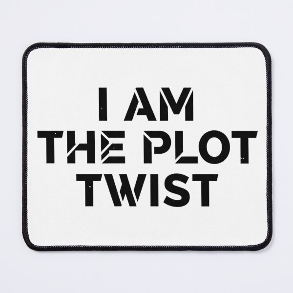 Item preview, I Am The Plot Twist | Main Character Energy | Empowering Bold Quote | Motivational Typography Art designed and sold by TrackinDaTrends.